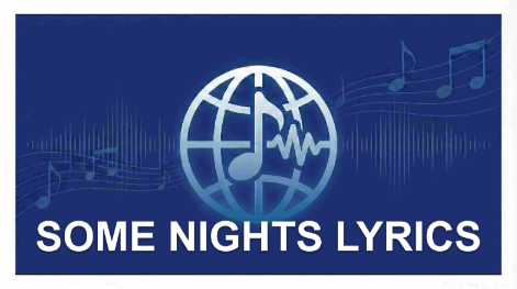 SOME NIGHTS Lyrics – ZAYN